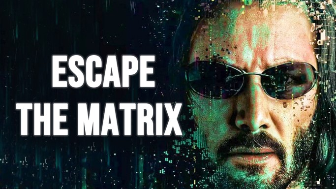 How to Escape the Matrix