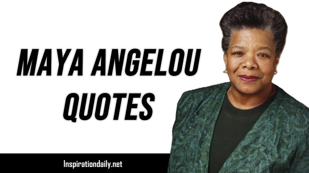 Maya Angelou Quotes